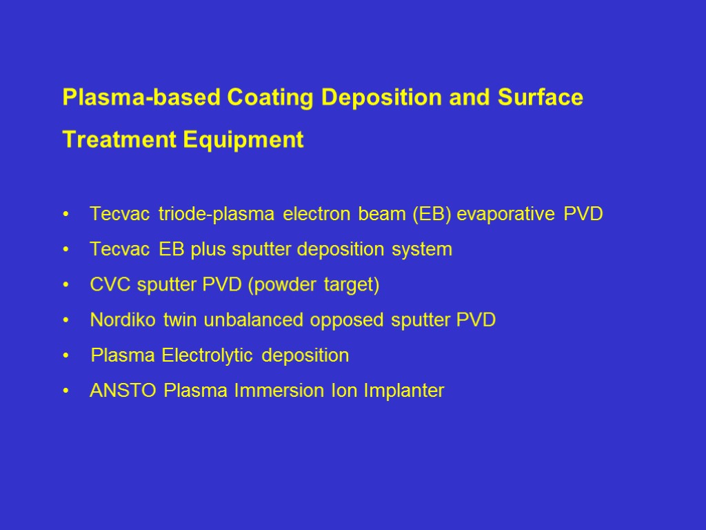 Plasma-based Coating Deposition and Surface Treatment Equipment • Tecvac triode-plasma electron beam (EB) evaporative